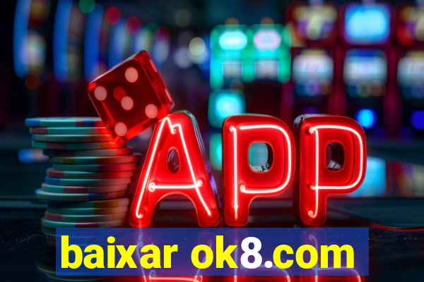 baixar ok8.com